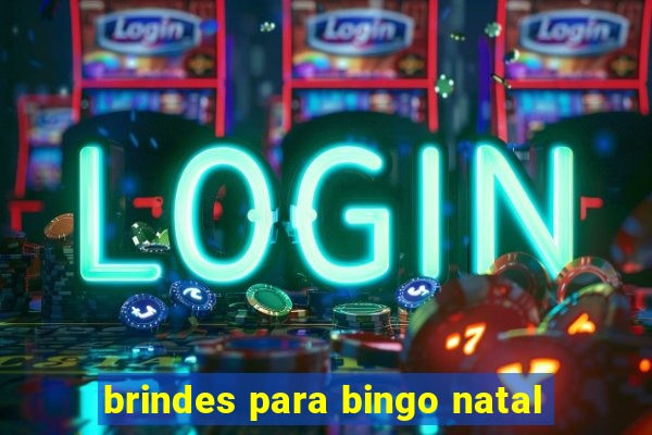 brindes para bingo natal